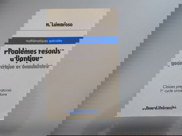 Problèmes résolus d'optique géométrique et ondulatoire