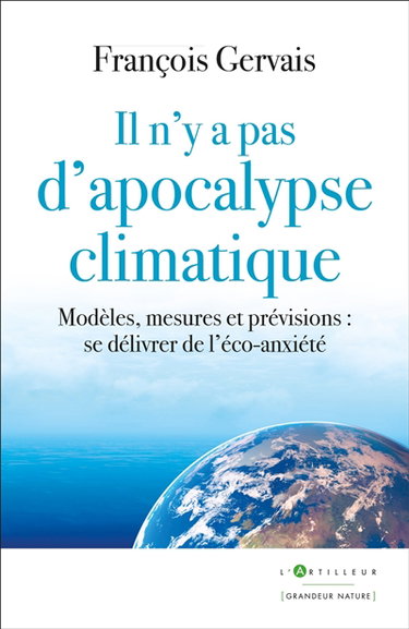Couverture de Il n'y a pas d'apocalypse climatique : modèles, mesures et prévisions : se délivrer de l'éco-anxiété