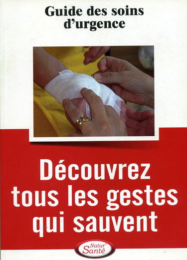 Guide des soins d'urgence : Découvrez tous les gestes qui sauvent
