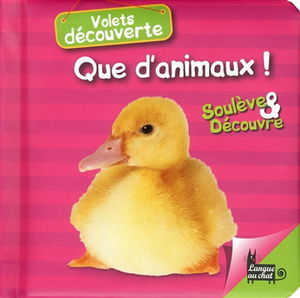 Que d'animaux ! : soulève & découvre