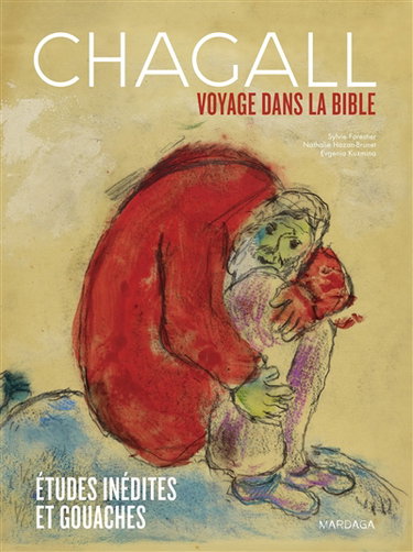 Chagall : voyage dans la Bible : études inédites et gouaches