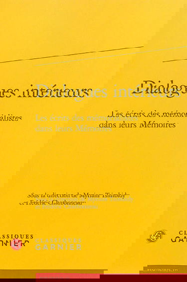 Dialogues intérieurs : les écrits des mémorialistes dans leurs mémoires