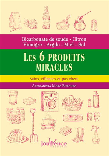 Bicarbonate de soude, citron, vinaigre, argile, miel, sel : les 6 produits miracles : sains, efficaces et pas chers
