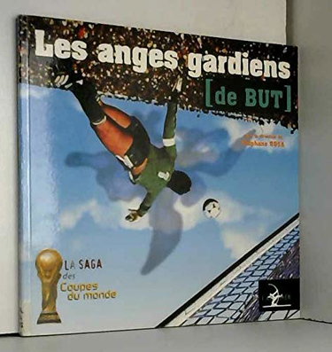 Couverture de Les anges gardiens de but