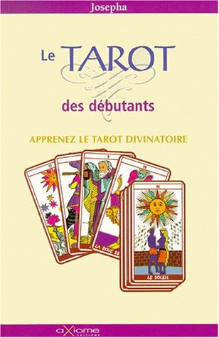Couverture de Le tarot des débutants : apprenez le tarot divinatoire