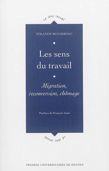 Les sens du travail : migration, reconversion, chômage