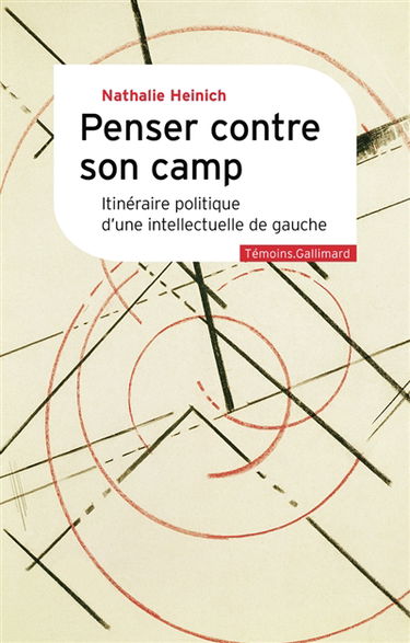 Penser contre son camp : itinéraire politique d'une intellectuelle de gauche