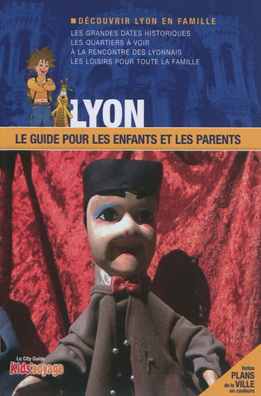 Lyon : le guide pour les enfants et les parents