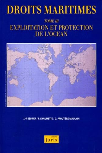 Droits maritimes. Vol. 3. Exploitation et protection de l'océan