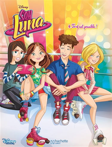 Soy Luna. Vol. 4. Tout est possible !