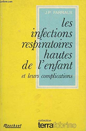 Les infections respiratoires hautes de l' enfant et leurs complications.