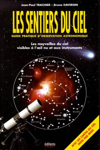 Les sentiers du ciel : guide pratique d'observation astronomique