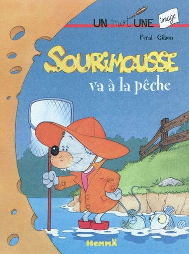 Sourimousse va à la pêche : un mot une image
