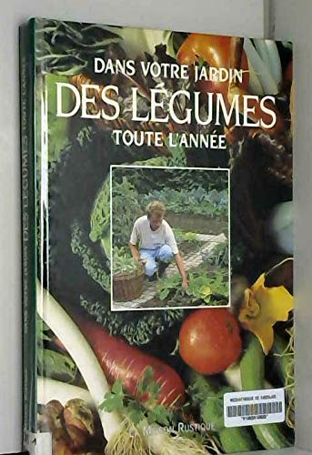 Dans votre jardin des légumes toute l'année