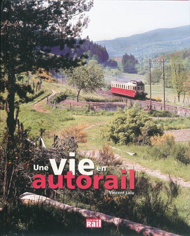 Couverture de Une vie en autorail