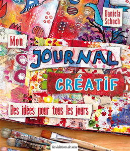Mon journal créatif : des idées pour tous les jours