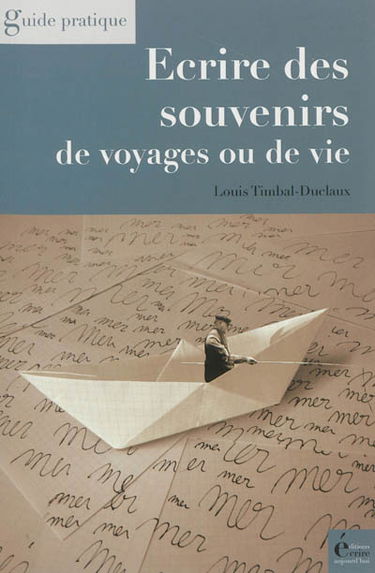 Ecrire des souvenirs de voyages ou de vie