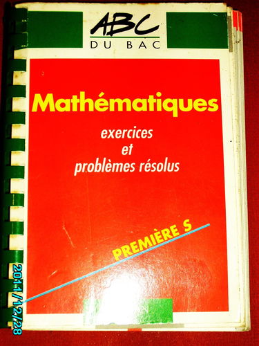 Mathématiques : première S, exercices et problèmes résolus