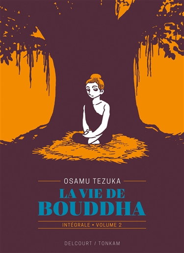 Couverture de La vie de Bouddha : intégrale. Vol. 2
