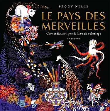 Le pays des merveilles : carnet fantastique & livre de coloriage