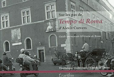 Sur les pas de Tempo di Roma d'Alexis Curvers : guide-promenade littéraire de Rome