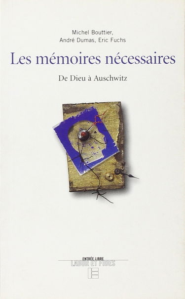 Les mémoires nécessaires : de Dieu à Auschwitz