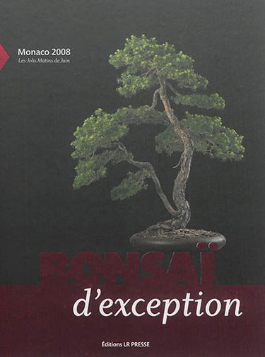 Bonsaï d'exception : Monaco 2008 : Les jolis matins de juin