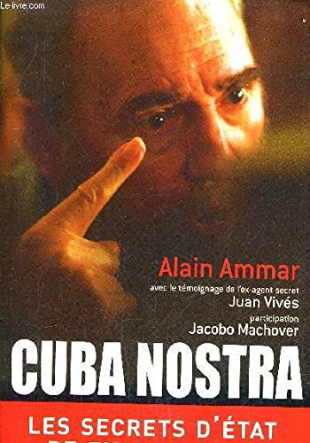 Cuba nostra : Les secrets d'État de Fidel Castro
