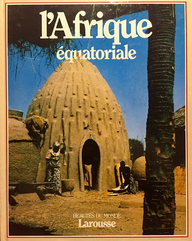 L'Afrique. Vol. 3. L'Afrique équatoriale : Le Nigéria, le Cameroun, la République centrafricaine, le Gabon, le Congo, la Guinée équatoriale, le Zaîre, le Ruanda, le Burundi