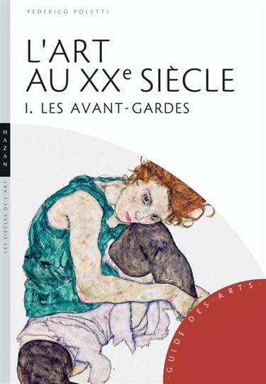 L'art au XXe siècle. Vol. 1. Les avant-gardes