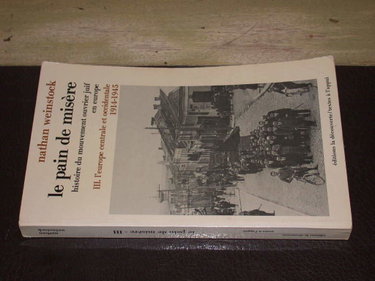 Couverture de Le Pain de misère : le mouvement ouvrier juif en Europe. Vol. 3. L'Europe centrale et occidentale : 1914-1945