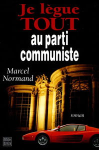 Je lègue tout au parti communiste