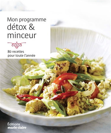 Mon programme détox & minceur : 80 recettes pour toute l'année