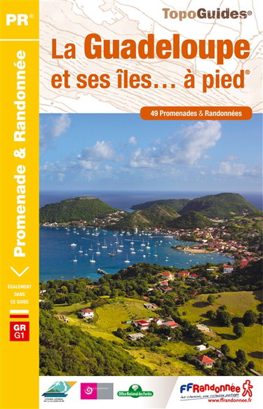 Couverture de La Guadeloupe et ses îles... à pied : les départements de France, GR G1 : 49 promenades & randonnées par Collectif