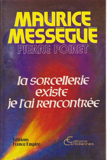 La sorcellerie existe, je l'ai rencontrée