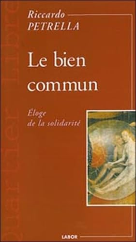 Le Bien commun: Eloge de la solidarité