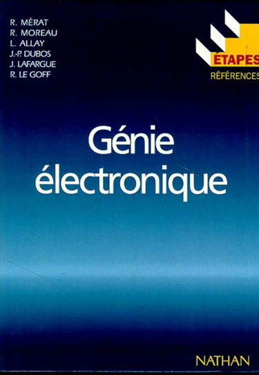 Génie électronique : principes et montages