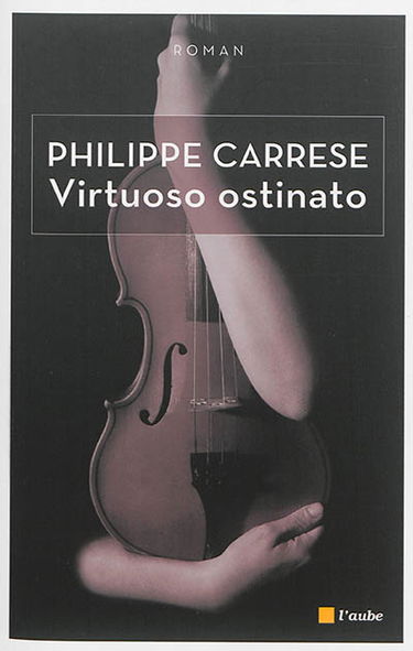 Virtuoso ostinato. Le virtuose obstiné