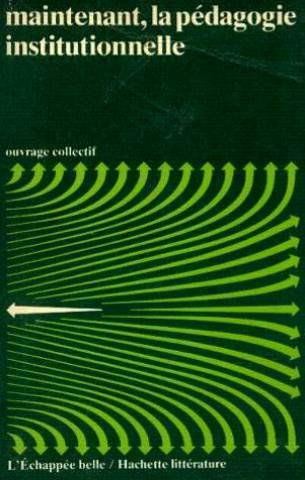 Maintenant la pédagogie institutionnelle (L'Échappée belle)