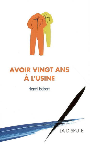 Avoir vingt ans à l'usine