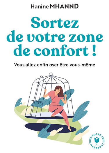 Sortez de votre zone de confort ! : vous allez enfin oser être vous-même