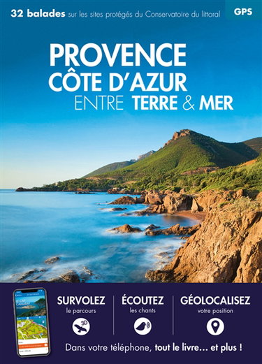 Couverture de Provence, Côte d'Azur entre terre et mer : 32 balades sur les sites du Conservatoire du littoral par Collectif