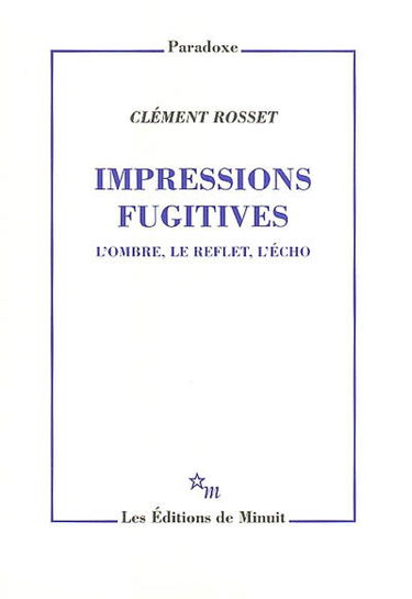 Impressions fugitives : l'ombre, le reflet, l'écho