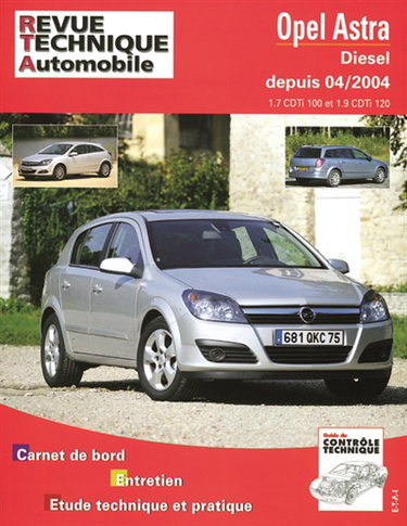Revue technique automobile, n° 699.1. Opel Astra 1.7 CDTI 100 et 1.9 CDTI 04/04