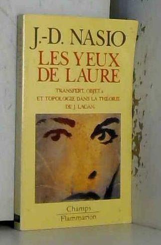 Les yeux de Laure : le concept d'objet a dans la théorie de J. Lacan. Introduction à la topologie psychanalytique