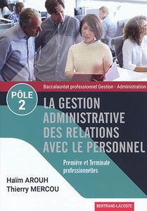 La gestion administrative des relations avec le personnel, pôle 2, première et terminale professionnelles : baccalauréat professionnel gestion-administration