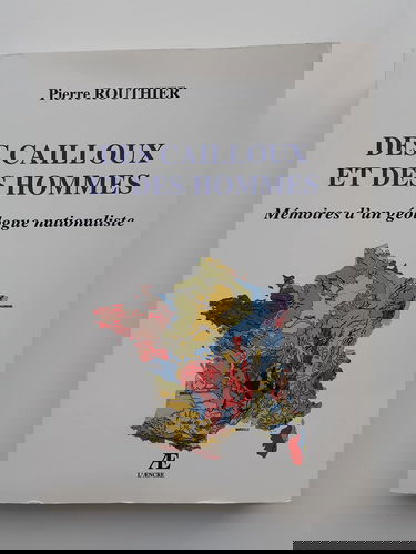 Des cailloux et des hommes Mémoires d'un géologue nationaliste