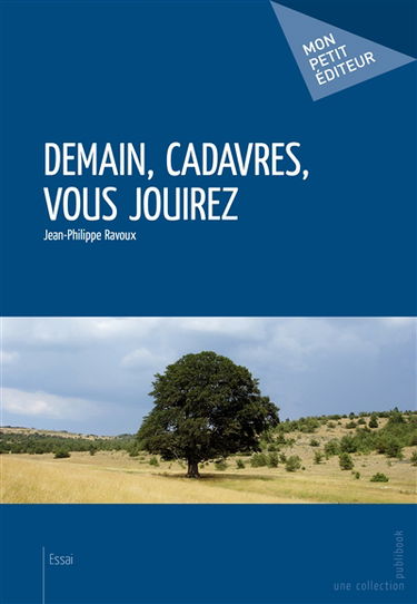 Demain, cadavres, vous jouirez