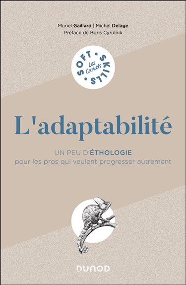 Couverture de L'adaptabilité : un peu d'éthologie pour les pros qui veulent progresser autrement