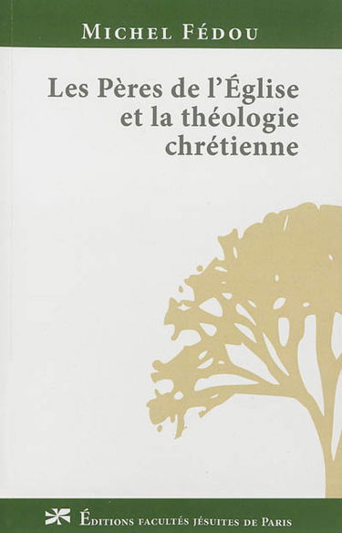 Les Pères de l'Eglise et la théologie chrétienne